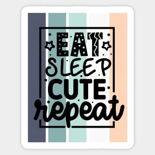 Eat Sleep Cute repeat Sticker